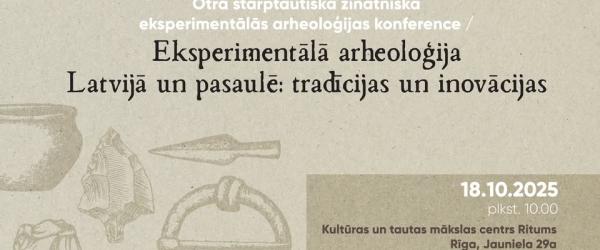 Experimental Archaeology in Latvia 2025