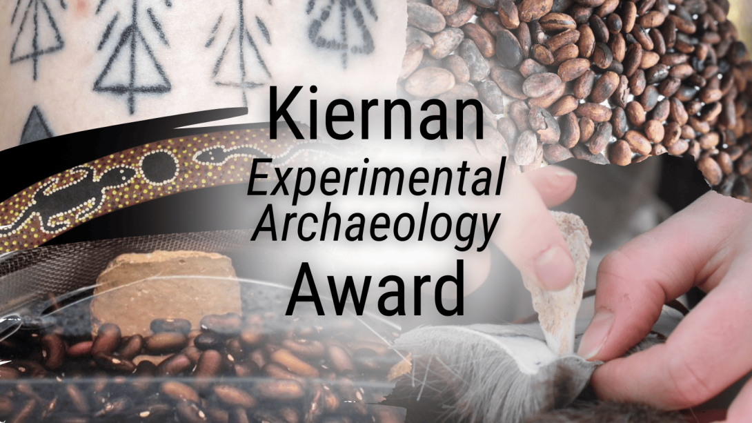 Kiernan Experimental Archaeology Award